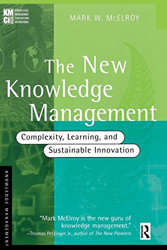 The new knowledge management: Complexity, Learning, and Sustainable Innovation (Kmci Press) von Routledge